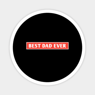 Best Dad Ever Magnet